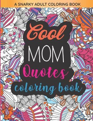 Libro Cool Mom Quotes Coloring Book : Funny Mom Quotes An...