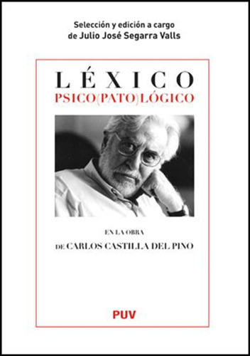 Léxico psico(pato)lógico, de Julio José Segarra Valls. Editorial Publicacions de la Universitat de València, tapa blanda en español, 2010