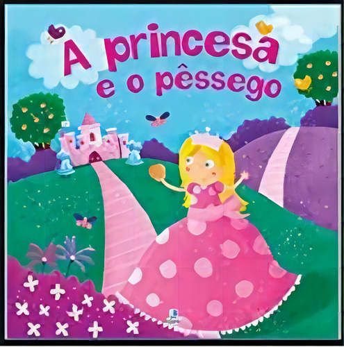 A Princesa E O Pêssego, De Lisa Regan. Libris Editora Em Português