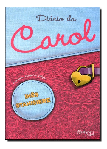 Diario Da Carol, De Ines Stanisiere. Editora Planeta Br Em Português