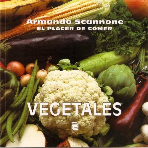 Vegetales 1 (recetario / Nuevo) / Armando Scannone