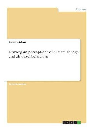 Libro Norwegian Perceptions Of Climate Change And Air Tra...