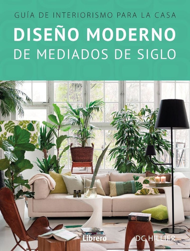 Diseño Moderno De Mediados De Siglo, De Hiller, D. C.. Editorial Ilusbooks En Español