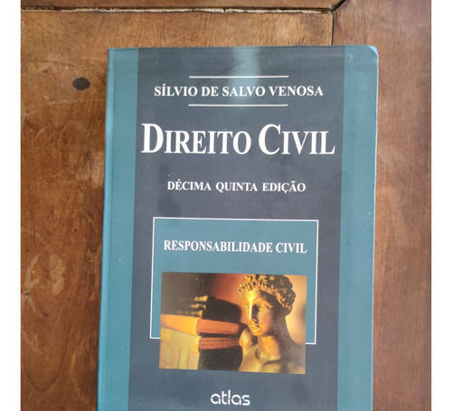 S196 - Direito Civil, Responsabilidade Civil  15ª Edição - Sílvio De Salvo Venosa