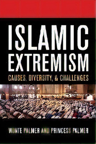 Islamic Extremism : Causes, Diversity, And Challenges, De Monte Palmer. Editorial Rowman & Littlefield, Tapa Blanda En Inglés