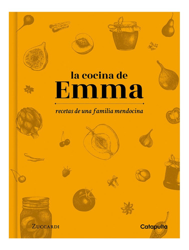 La Cocina De Emma: Recetas De Una Familia Mendocina - Emma Z