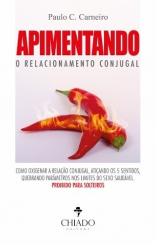 Apimentando o Relacionamento Conjugal, de Carneiro, Paulo C. Editorial CHIADO EDITORA, capa mole em português, 2017