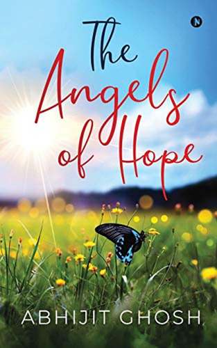 The Angels Of Hope (en Inglés) / Abhijit Ghosh