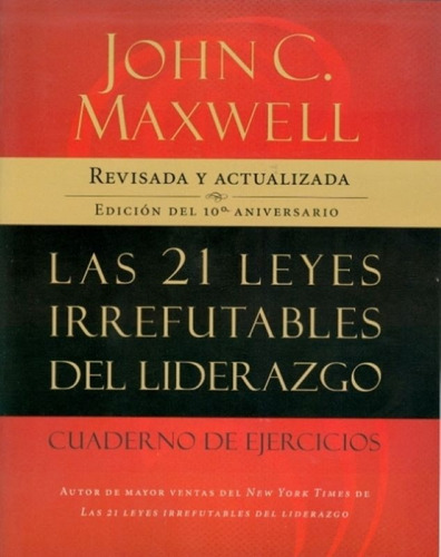 Las 21 Leyes Irrefutables Del Liderazgo, Cuaderno De Ejercic