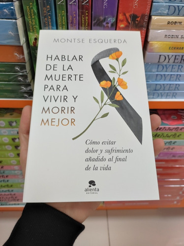 Libro Hablar De La Muerte Para Vivir Y Morir Mejor- Esquerda