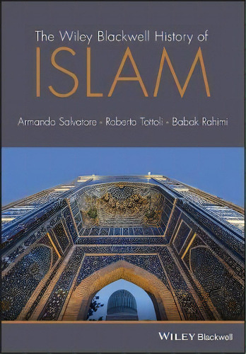 The Wiley Blackwell History Of Islam, De Roberto Tottoli. Editorial John Wiley Sons Ltd, Tapa Dura En Inglés