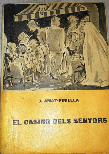 J Amat Piniella - El Casino Dels Senyors 1956 - En Catalán
