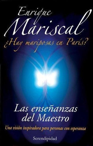 Hay Mariposas En Paris. Las Enseñanzas Del Maestro, De Mariscal, Enrique. Editorial Serendipidad En Español