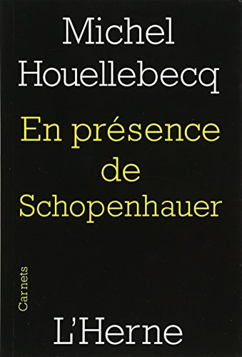 En Presence De Schopenhauer - Michel Houellebecq