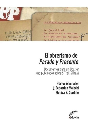 Libro: El Obrerismo De Pasado Y Presente. Comp. Schmucler, H