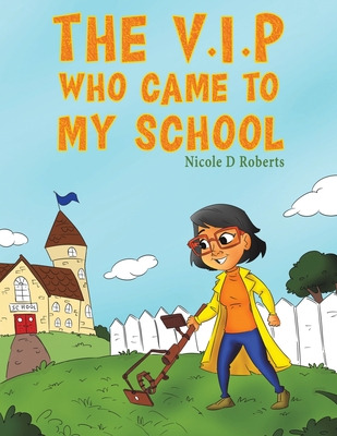 Libro The V.i.p Who Came To My School - Roberts, Nicole D.