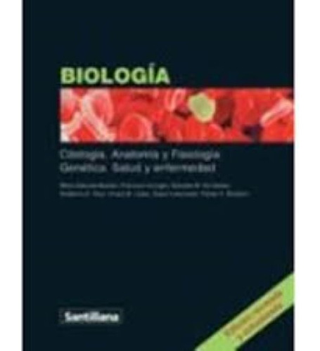 Biología, Citología, Anatomía Y Fisiología. Ed. Santillana