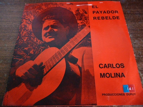 Carlos Molina El Payador Rebelde Simple 7´ Argentino C/ Tapa