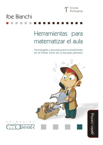 Herramientas Para Matematizar El Aula. Tecnologías Y Recurso