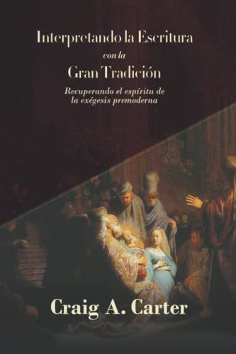 Libro : Interpretando La Escritura Con La Gran Tradicion...