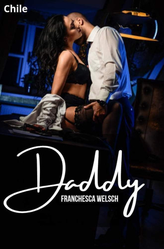Libro  Daddy+18  Parte 1 - Obra Original - Franchesca Welsch