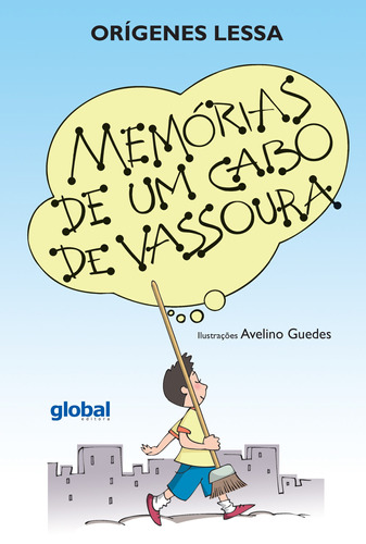 Memórias de um cabo de vassoura, de Lessa, Orígenes. Série Orígenes Lessa Editora Grupo Editorial Global, capa mole em português, 2012