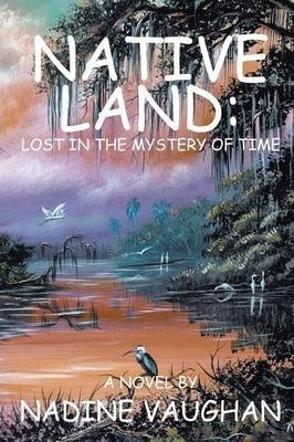 Libro Native Land : Lost In The Mystery Of Time - Nadine ...