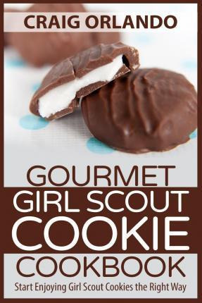 Libro Gourmet Girl Scout Cookie Cookbook - Craig Orlando