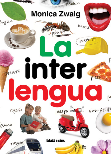 La Interlengua / Monica Zwaig / Ed. Blatt & Ríos / Nuevo!