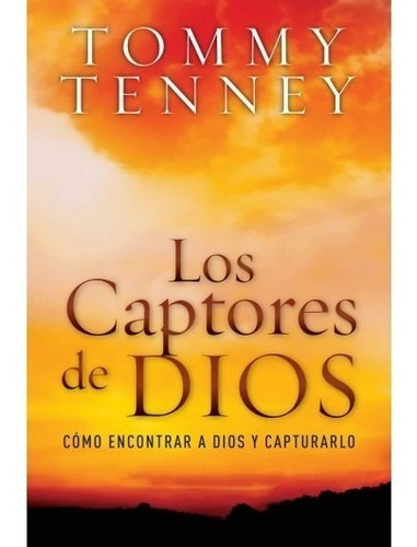 Los Captores De Dios - Tommy Tenney 