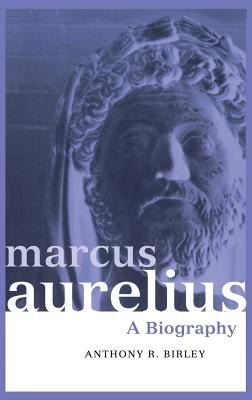 Libro Marcus Aurelius: A Biography - Birley, Anthony R.