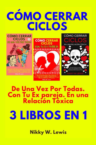 Libro: Cómo Cerrar Ciclos - De Una Vez Por Todas. Con Tu Ex 