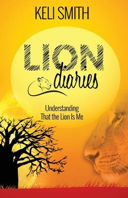 Libro Lion Diaries : Understanding That The Lion Is Me - ...