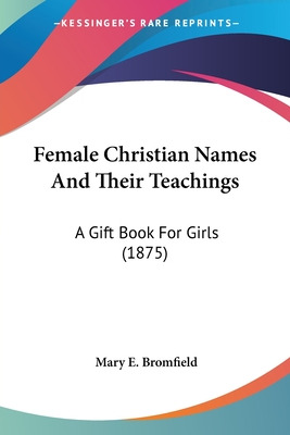 Libro Female Christian Names And Their Teachings: A Gift ...