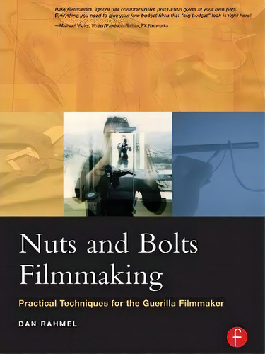 Nuts And Bolts Filmmaking, De Dan Rahmel. Editorial Taylor Francis Ltd, Tapa Blanda En Inglés
