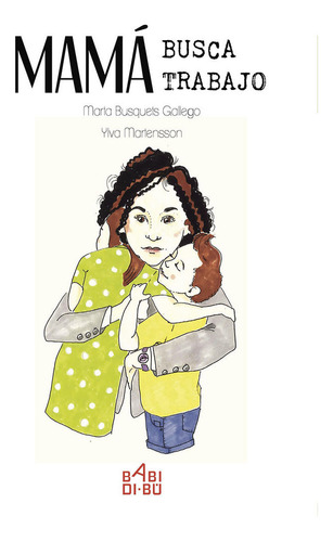 Mama Busca Trabajo - Busquets Gallego,marta
