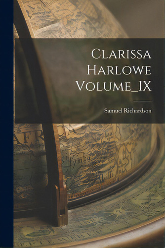 Clarissa Harlowe Volume_ix, De Samuel Richardson. Editorial Legare Street Pr, Tapa Blanda En Inglés