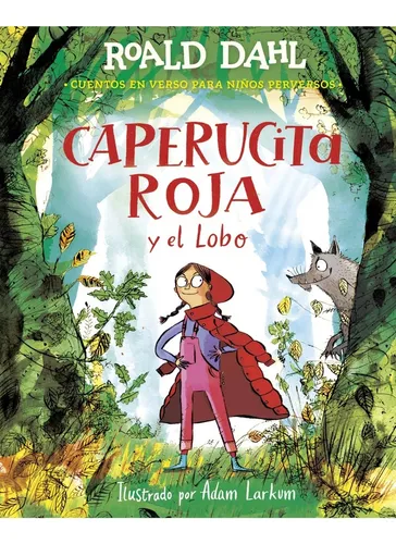 Caperucita Roja Y El Lobo En Verso, De Roald Dahl. Editorial Alfaguara, Tapa Blanda, Edición 1 En Español