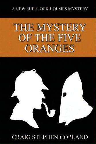 The Mystery Of The Five Oranges, De Craig Stephen Copland. Editorial Createspace Independent Publishing Platform, Tapa Blanda En Inglés