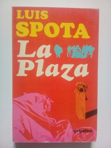 La Plaza - Luis Spota 1980 5a. Edición