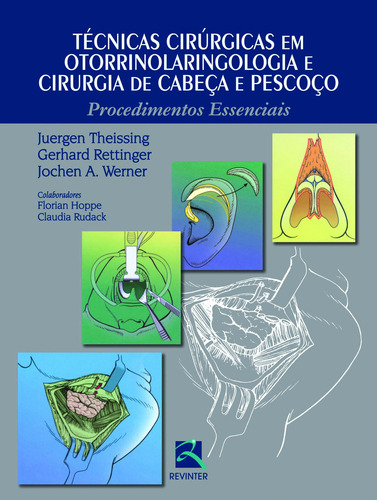 Técnicas Cirúrgicas em Otorrinolaringologia, de Theissing, Juergen. Editorial Thieme Revinter Publicações Ltda, capa dura em português, 2015