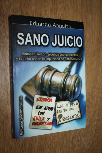 Sano Juicio - Desaparecidos - B. Garzón - Eduardo Anguita