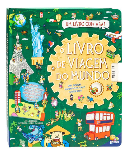 Um Livro Com Abas: Livro De Viagem Do Mundo, O, De Laura Razzaboni. Editora Todolivro, Capa Dura, Edição 1 Em Português, 2023