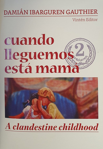 Cuando Lleguemos Está Mamá - Damián Ibarguren Gauthier