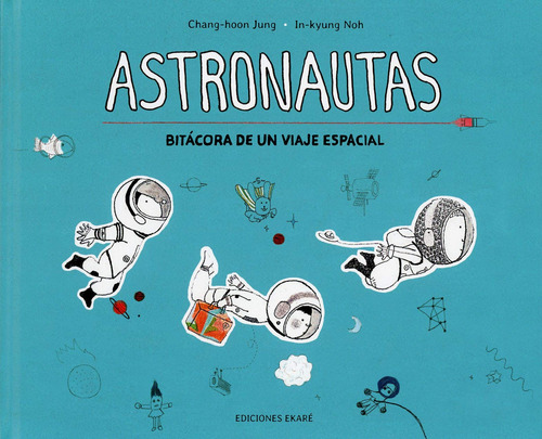 Astronautas: Bitácora De Un Viaje Espacial
