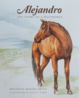 Libro Alejandro: The Story Of A Racehorse - Minor-smith, ...