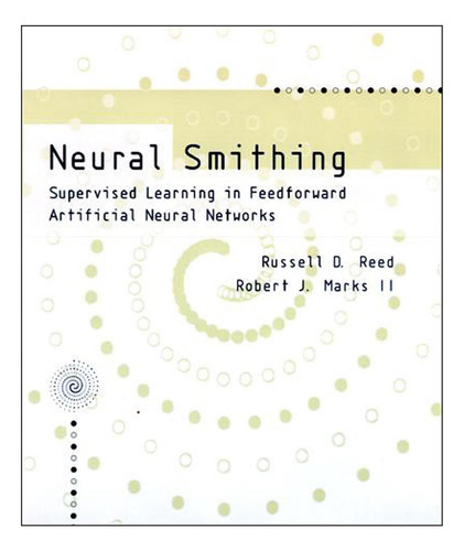 Libro: Neural Smithing: Supervised Learning In Feedforward A