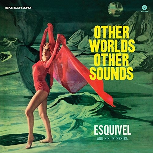 Esquivel & His Orchestra Other Worlds Other Sounds Bonus Tra