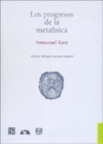 Los Progresos De La Metafísica. Edición Bilingüe Alemán-espa