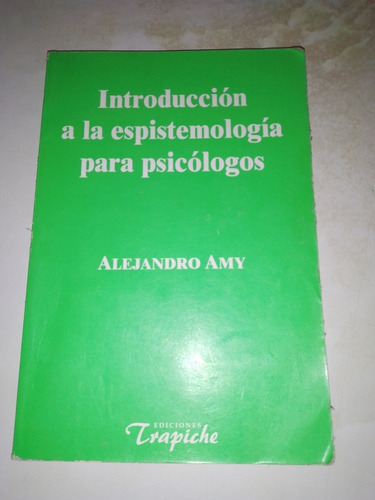 Introducción A La Epistemología Para Psicólogos - Amy - Pa